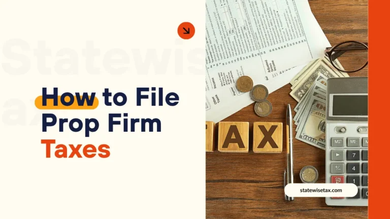 How to File Prop Firm Taxes