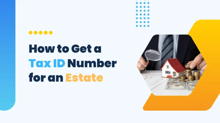 How to Get a Tax ID Number for an Estate