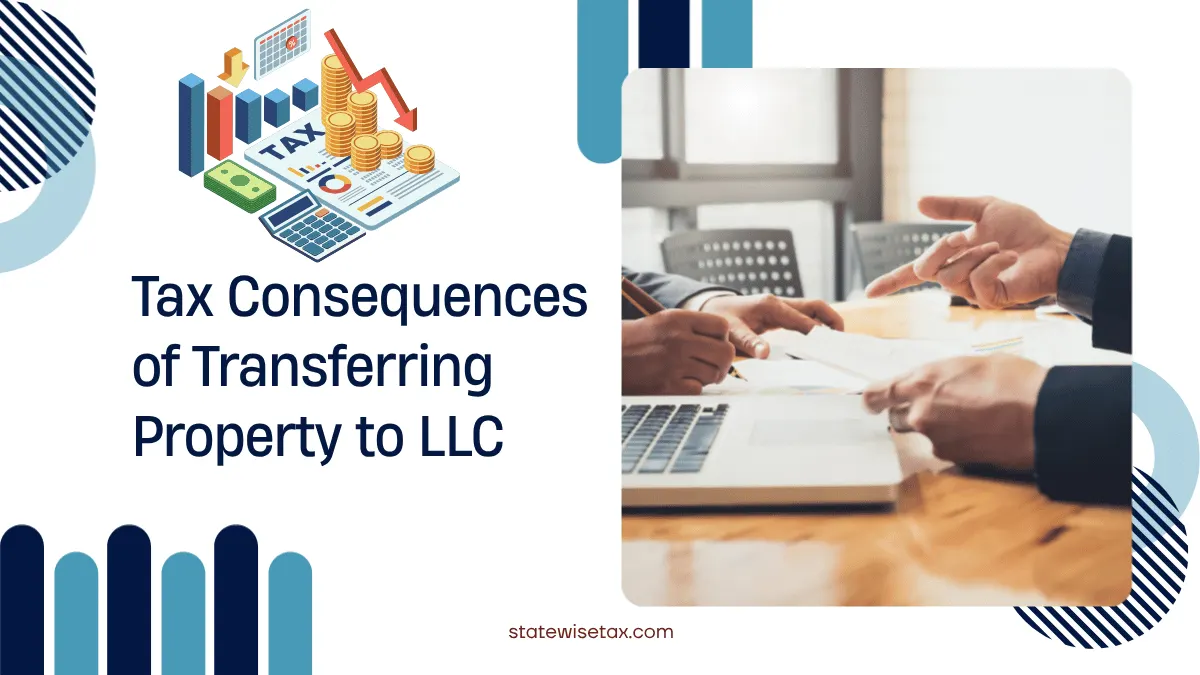 Tax Consequences of Transferring Property to LLC