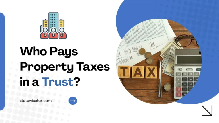Who Pays Property Taxes in a Trust