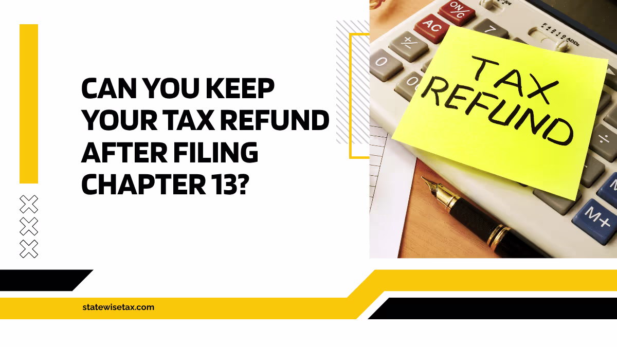 Can You Keep Your Tax Refund After Filing Chapter 13