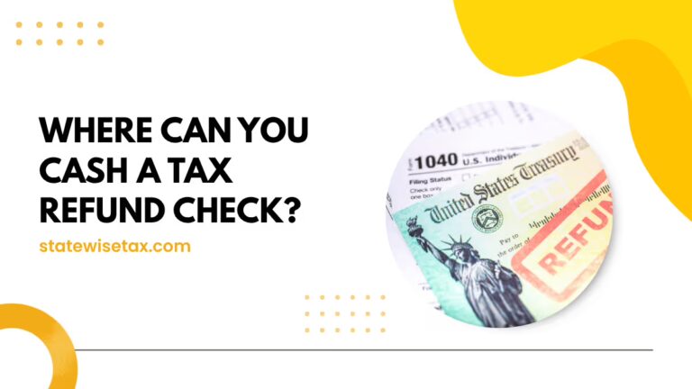 Where Can You Cash a Tax Refund Check